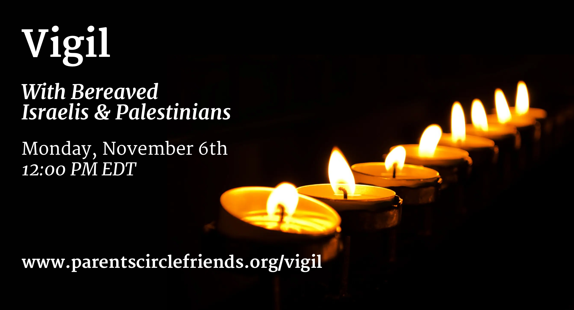 Vigil with Bereaved Israelis and Palestinians