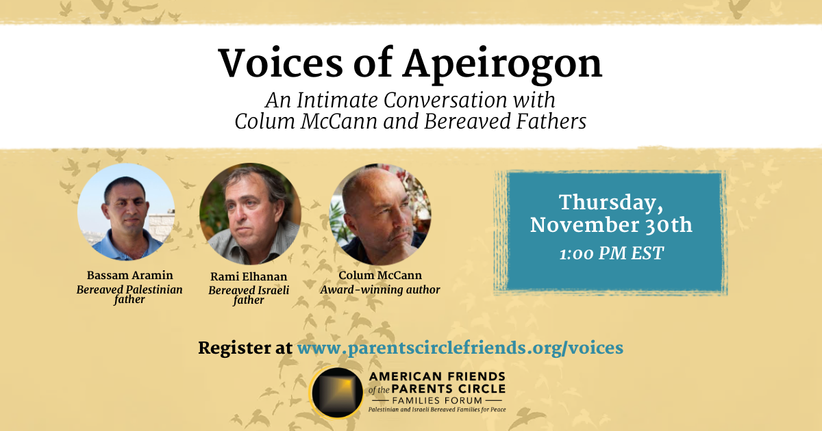 [WEBINAR] Voices of Apeirogon: An Intimate Conversation with Colum McCann and Bereaved Fathers