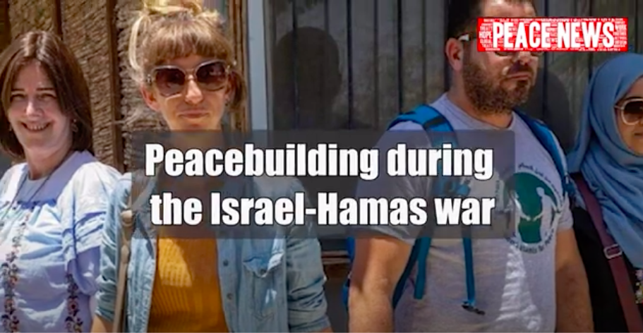 Peacebuilding During the Israel-Hamas War | Peace News Network